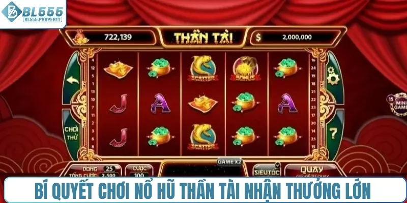 Bí quyết chơi nổ hũ thần tài nhận thưởng lớn mỗi ngày