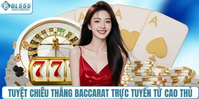 Chia sẻ công thức đặt cược hiệu quả khi chơi baccarat trực tuyến