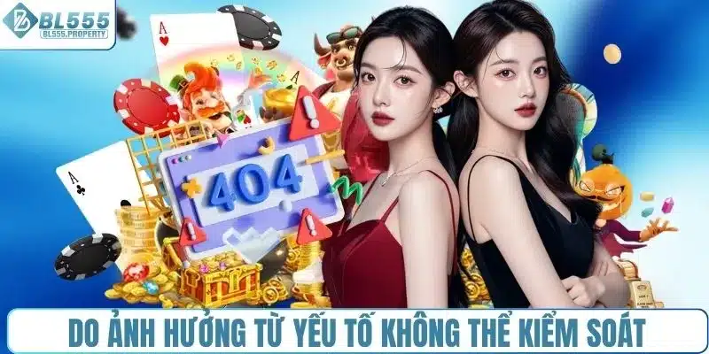 Do ảnh hưởng từ yếu tố bên ngoài không thể kiểm soát