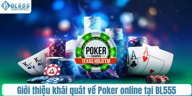 Giới thiệu khái quát về Poker online tại BL555