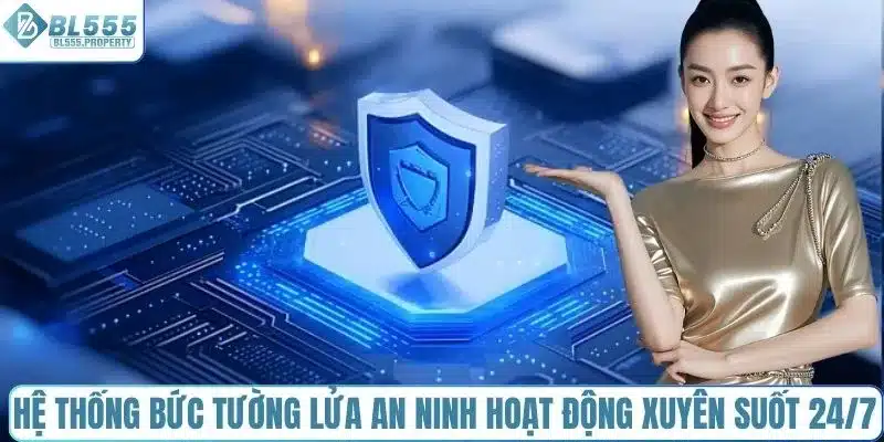 Hệ thống bức tường lửa an ninh hoạt động xuyên suốt 24/7