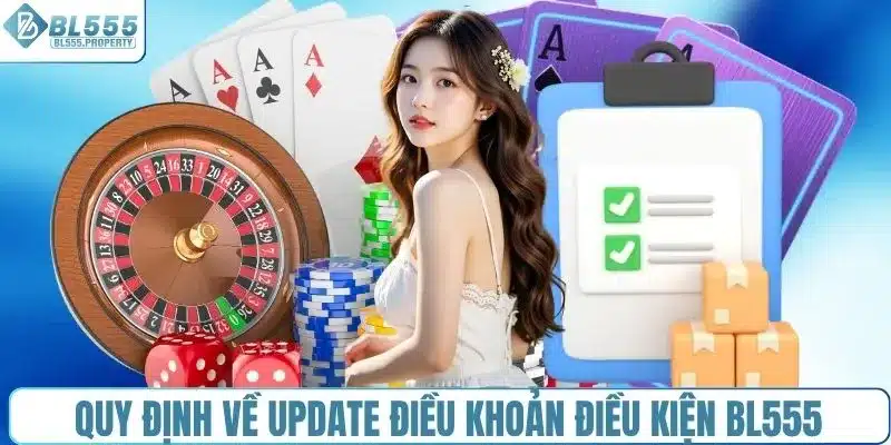 Quy định về update điều khoản điều kiện BL555