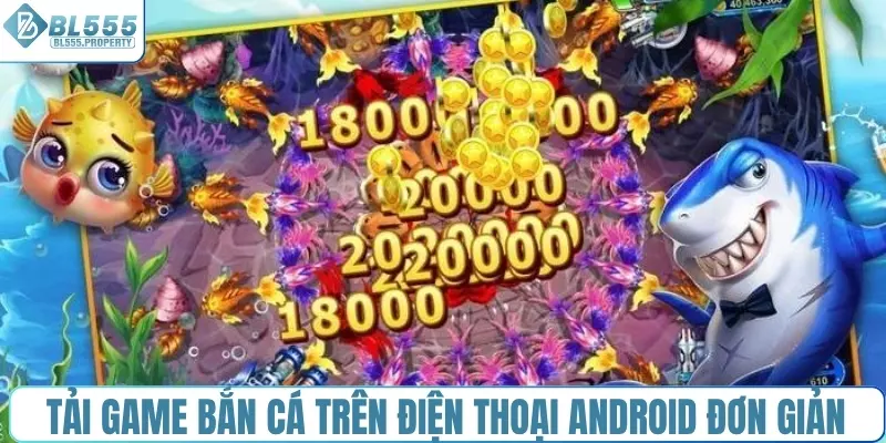Tải game bắn cá trên điện thoại Android đơn giản