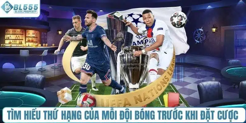 Tìm hiểu thứ hạng của mỗi đội bóng trước khi đặt cược